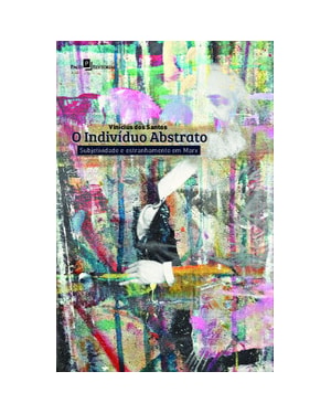 O indivíduo abstrato: subjetividade e estranhamento em Marx