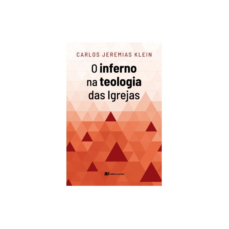 O INFERNO NA TEOLOGIA DAS IGREJAS CRISTÃS