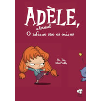 O INFERNO SÃO OS OUTROS - (ADÈLE, A TERRÍVEL - VOLUME 2)