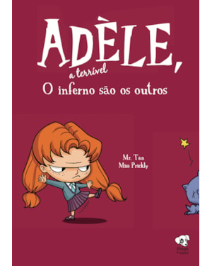 O INFERNO SÃO OS OUTROS - (ADÈLE, A TERRÍVEL - VOLUME 2)