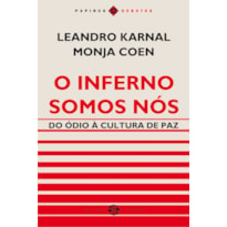 O INFERNO SOMOS NÓS: DO ÓDIO À CULTURA DE PAZ