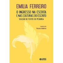 O INGRESSO NA ESCRITA E NAS CULTURAS DO ESCRITO: SELEÇÃO DE TEXTOS DE PESQUISA