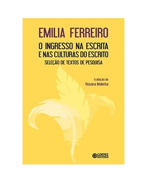 O INGRESSO NA ESCRITA E NAS CULTURAS DO ESCRITO: SELEÇÃO DE TEXTOS DE PESQUISA