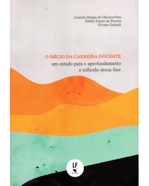 O INÍCIO DA CARREIRA DOCENTE: UM ESTUDO PARA O APROFUNDAMENTO E REFLEXÃO DESSA FASE