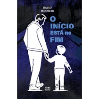 O INÍCIO ESTÁ NO FIM