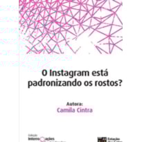 O Instagram está padronizando os rostos?