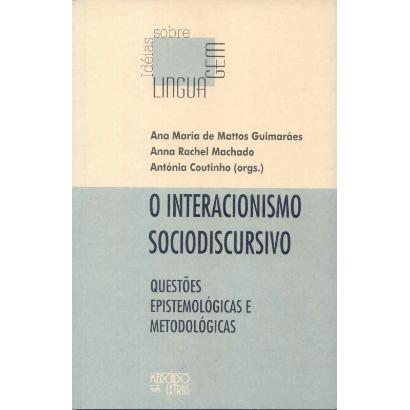 O interacionismo sociodiscursivo: questões epistemológicas e metodológicas