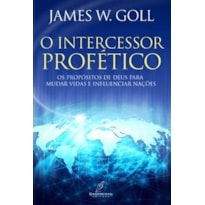 O INTERCESSOR PROFÉTICO