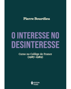 O INTERESSE NO DESINTERESSE: CURSO NO COLLÈGE DE FRANCE (1987-1989)