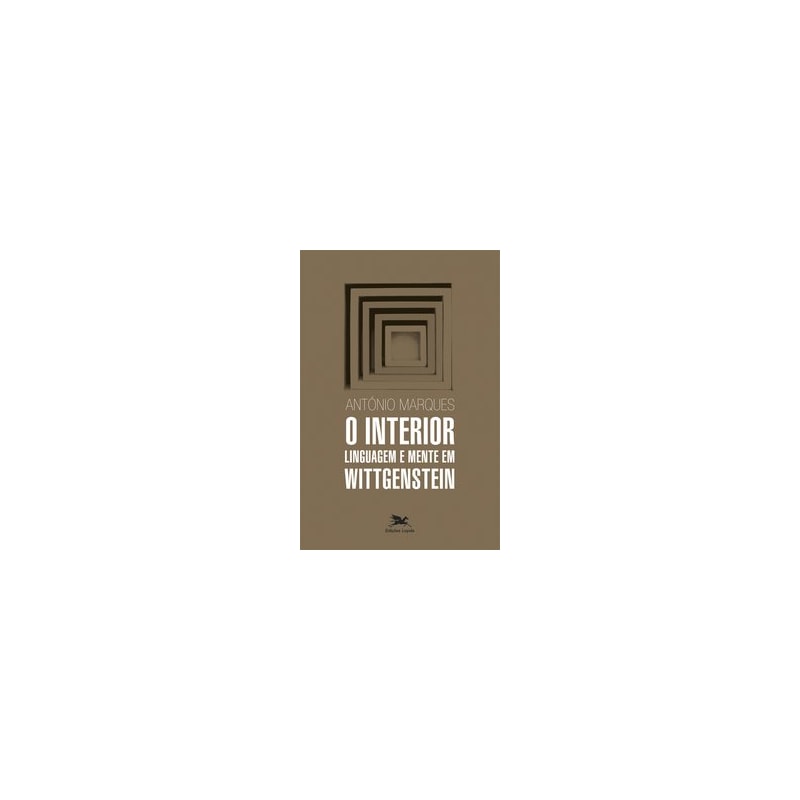 O INTERIOR - LINGUAGEM E MENTE EM WITTGENSTEIN