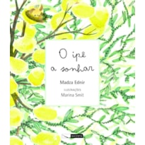 O IPÊ A SONHAR O IPÊ A SONHAR