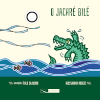 O JACARÉ BILÉ