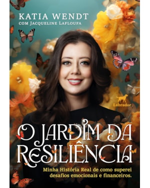 O JARDIM DA RESILIÊNCIA: SUPERANDO DESAFIOS FINANCEIROS E EMOCIONAIS - UMA HISTÓRIA REAL