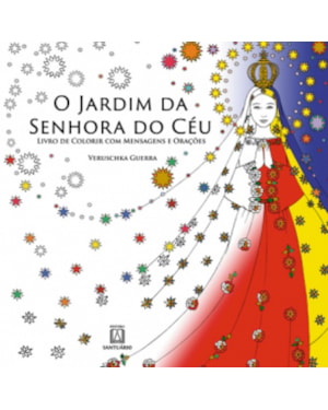 O JARDIM DA SENHORA DO CÉU
