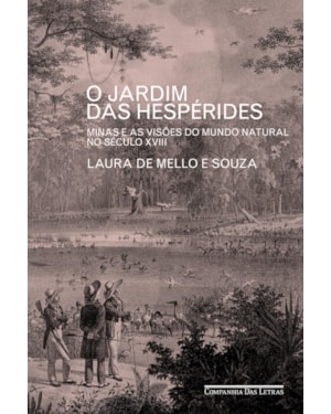 O jardim das hespérides: minas e as visões do mundo natural no século xviii