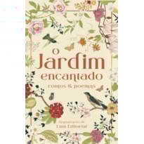 O JARDIM ENCANTADO: CONTOS & POEMAS