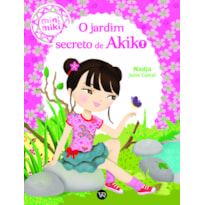 O JARDIM SECRETO DE AKIKO (COLEÇÃO MINIMIKI)
