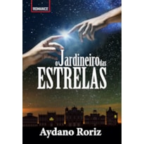 O JARDINEIRO DAS ESTRELAS