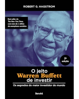 O JEITO WARREN BUFFETT DE INVESTIR: OS SEGREDOS DO MAIOR INVESTIDOR DO MUNDO