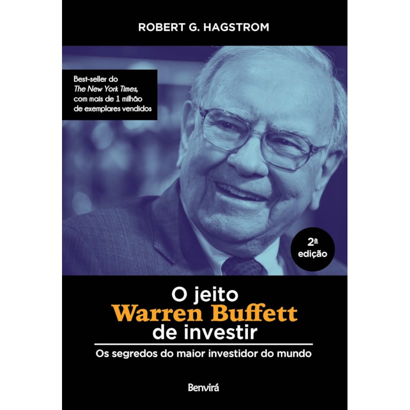 O JEITO WARREN BUFFETT DE INVESTIR: OS SEGREDOS DO MAIOR INVESTIDOR DO MUNDO