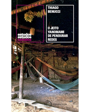 O JEITO YANOMAMI DE PENDURAR REDES