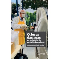 O JESUS DAS RUAS NA TRAJETÓRIA DO PADRE JÚLIO LANCELLOTTI