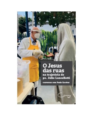 O JESUS DAS RUAS NA TRAJETÓRIA DO PADRE JÚLIO LANCELLOTTI