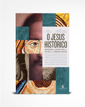 O JESUS HISTÓRICO: CRITÉRIOS E CONTEXTOS NO ESTUDO DAS ORIGENS CRISTÃS