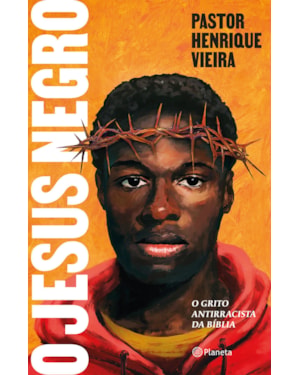 O JESUS NEGRO: O GRITO ANTIRRACISTA DA BÍBLIA