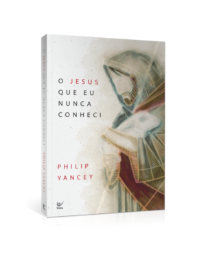 O Jesus que eu nunca conheci