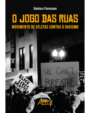 O JOGO DAS RUAS: MOVIMENTO DE ATLETAS CONTRA O RACISMO