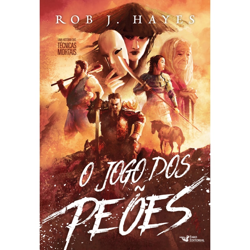 O JOGO DOS PEÕES - UMA HISTÓRIA FANTÁSTICA DAS TÉCNICAS MORTAIS