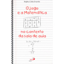 O jogo e a Matemática no contexto da sala de aula