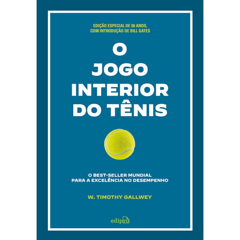 O JOGO INTERIOR DO TÊNIS - EDIÇÃO ESPECIAL COM PREFÁCIO BILL GATES - CAPA DURA
