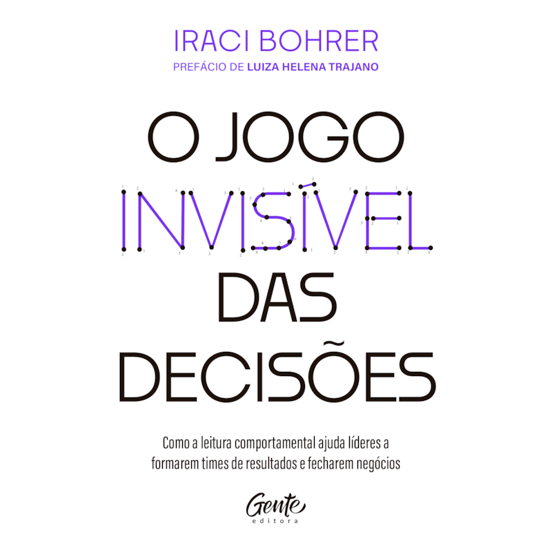 O JOGO INVISÍVEL DAS DECISÕES: COMO A LEITURA COMPORTAMENTAL AJUDA LÍDERES A FORMAREM TIMES DE RESULTADOS E FECHAREM NEGÓCIOS