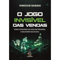 O jogo invisível das vendas: como construir um pipeline previsível e milionario em 90 dias