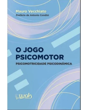 O JOGO PSICOMOTOR - PSICOMOTRICIDADE PSICODINÂMICA