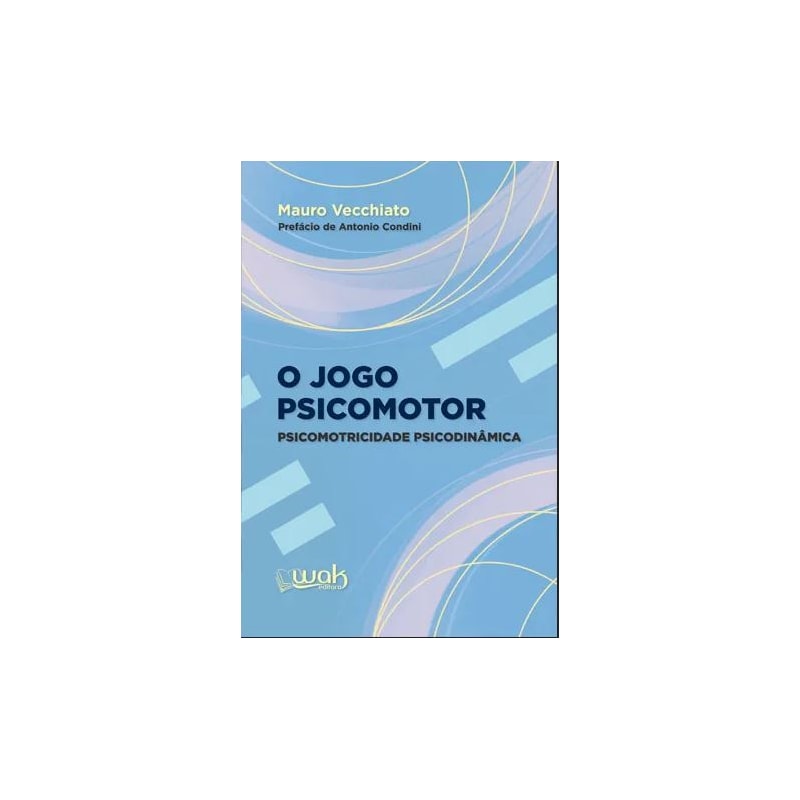 O JOGO PSICOMOTOR - PSICOMOTRICIDADE PSICODINÂMICA