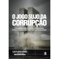 O JOGO SUJO DA CORRUPÇÃO