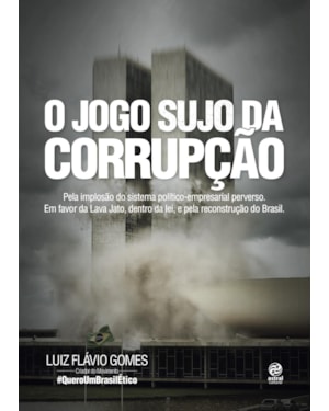 O JOGO SUJO DA CORRUPÇÃO