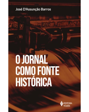 O JORNAL COMO FONTE HISTÓRICA