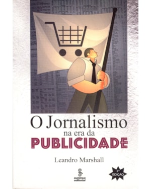 O JORNALISMO NA ERA DA PUBLICIDADE