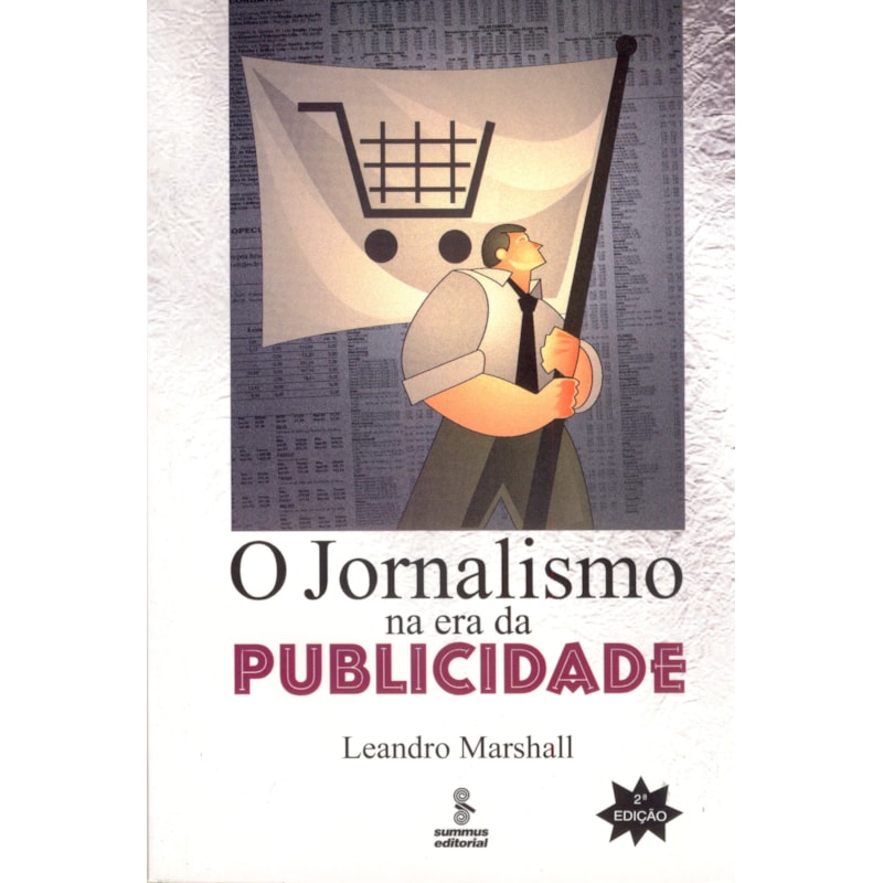 O JORNALISMO NA ERA DA PUBLICIDADE