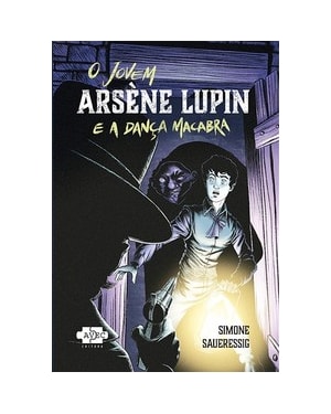 O JOVEM ÀRSENE LUPIN E A DANÇA MACABRA
