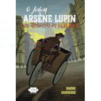 O JOVEM ARSÈNE LUPIN E OS TRABALHOS DE HÉRCULES