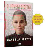 O JOVEM DIGITAL: REPENSANDO O PRESENTE, MOLDANDO O FUTURO
