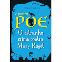 O jovem Poe: o estranho crime contra Mary Roget