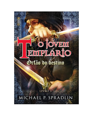 O JOVEM TEMPLÁRIO - ÓRFÃO DO DESTINO