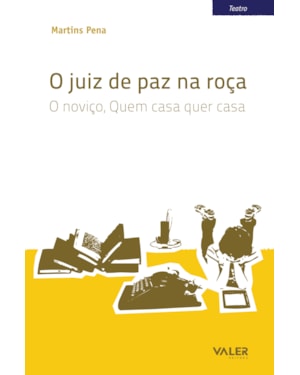 O JUIZ DE PAZ NA ROÇA: O NOVIÇO, QUEM CASA QUER CASA.