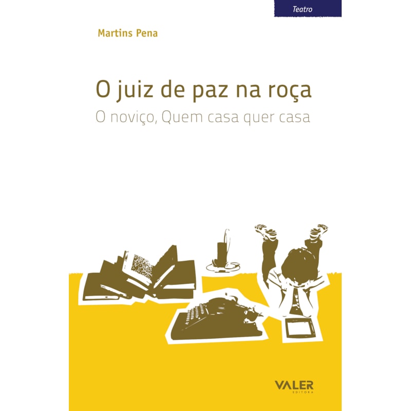 O JUIZ DE PAZ NA ROÇA: O NOVIÇO, QUEM CASA QUER CASA.